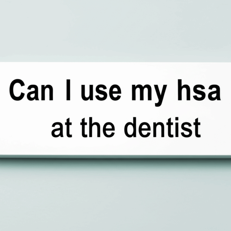 Can I Use My HSA at the Dentist Your Complete Guide to Dental Expenses and Your Health Savings Account